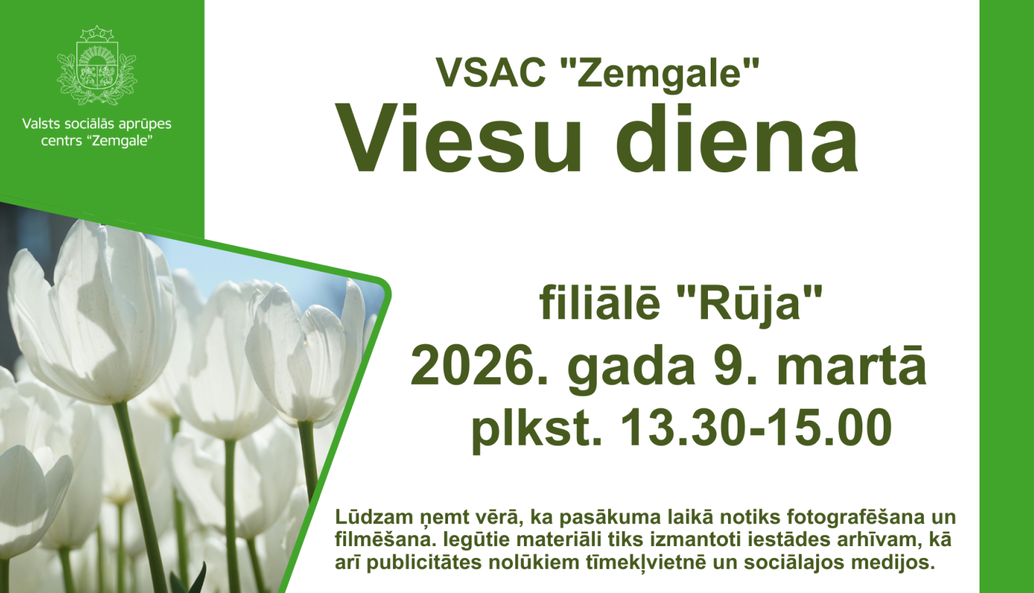 Attēls ir zaļos un baltos toņos. Uzraksts VSAC Zemgale viesu diena filiālē Rūja 2026. gada 9. martā no pulksten 13.30 līdz 15.00. Attēlā baltas tulpes