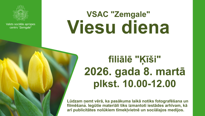 Attēls afiša zaļā un baltā krāsā par viesu dienu vsac Zemgale filiālē Ķīši, kura notiks 2026. gada 8. martā no pulksten 10.00 līdz 12.00. Attēls ar dzeltenām tulpēm