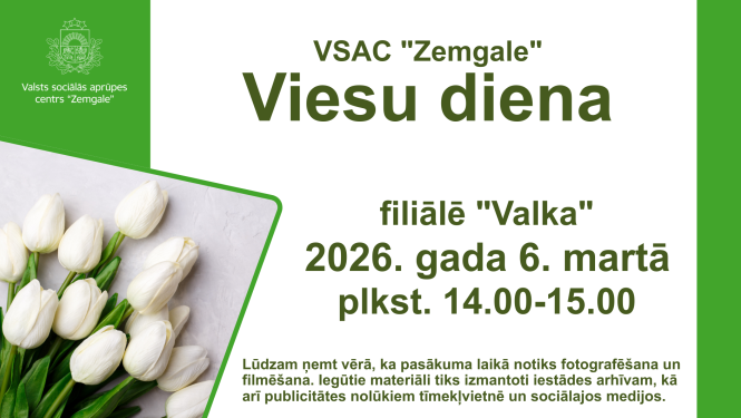 Afišā ir baltas un zaļas krāsas elementi, uzraksts VSAC Zemgale viesu diena filiālē Valka 2026. gada 6. martā no pulksten 14.00 līdz 15.00, attēlā baltas tulpes