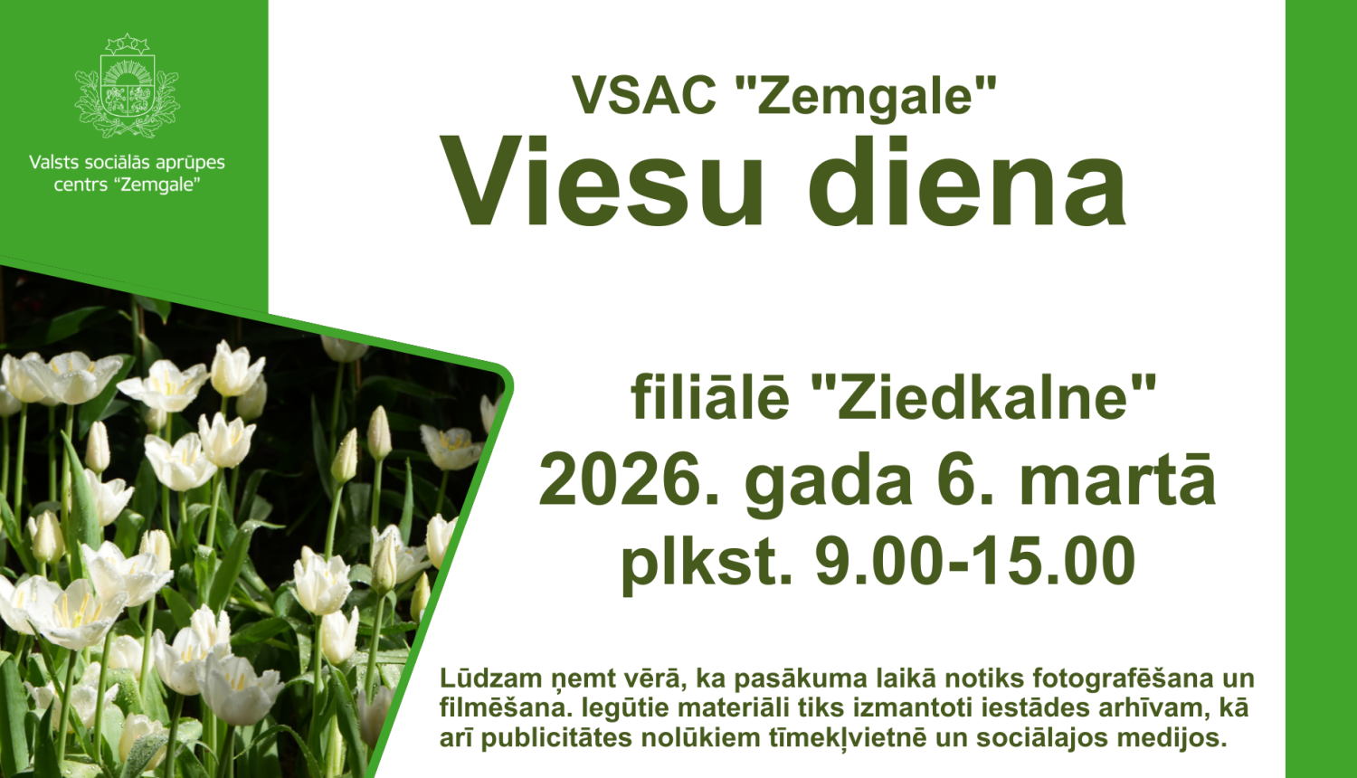 Attēls zaļi baltos toņos ar uzrakstu VSAC ZEMGALE viesu diena filiālē ziedkalne 2026. gada 6. martā pulksten no 9.00 līdz 15.00. Attēlā baltas tulpes